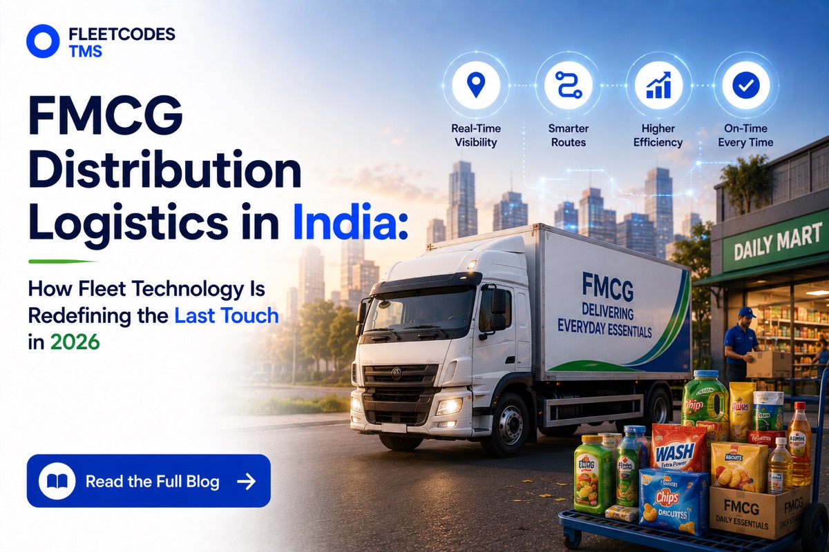 FMCG Distribution Logistics in India: How Fleet Technology Is Redefining the Last Touch in 2026